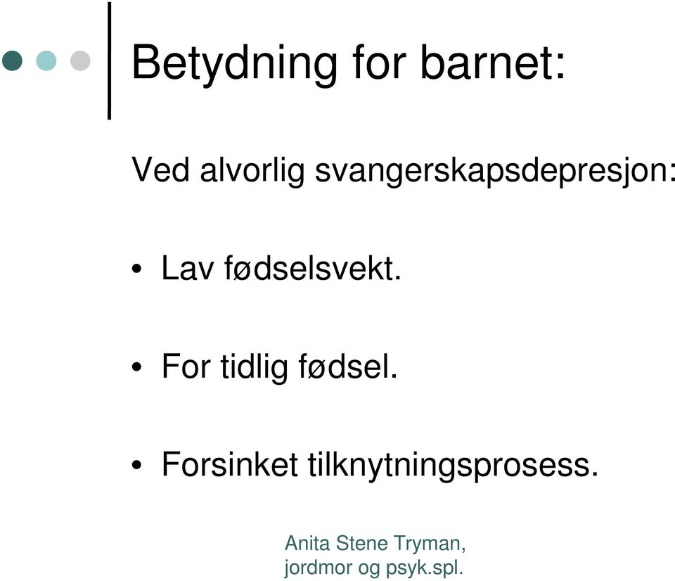 svangerskapsdepresjon: Lav