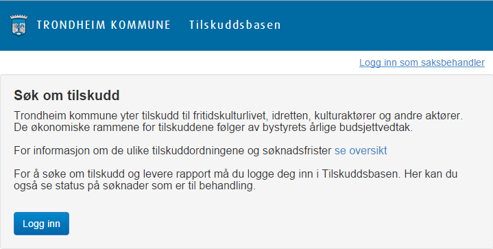 Side 3 av 5 Gå til nettsiden: https://tilskudd.trondheim.kommune.no/ Innlogging Logg inn med ID-PORTEN Du kan bruke MinID, BankID, Buypass eller Commfides.