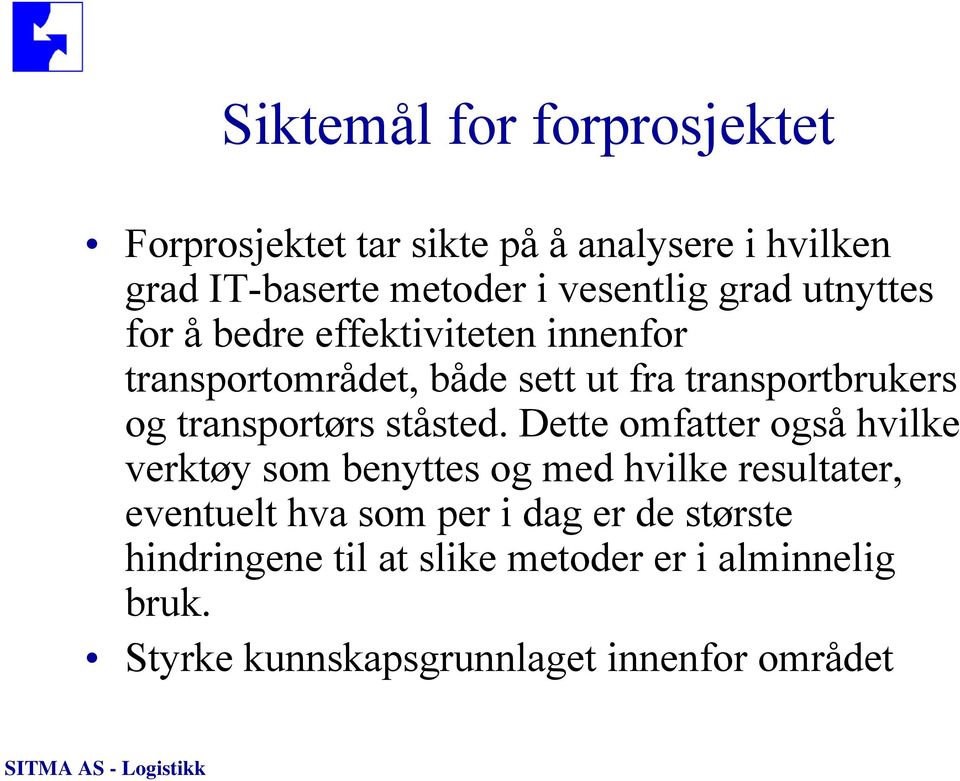 transportørs ståsted.