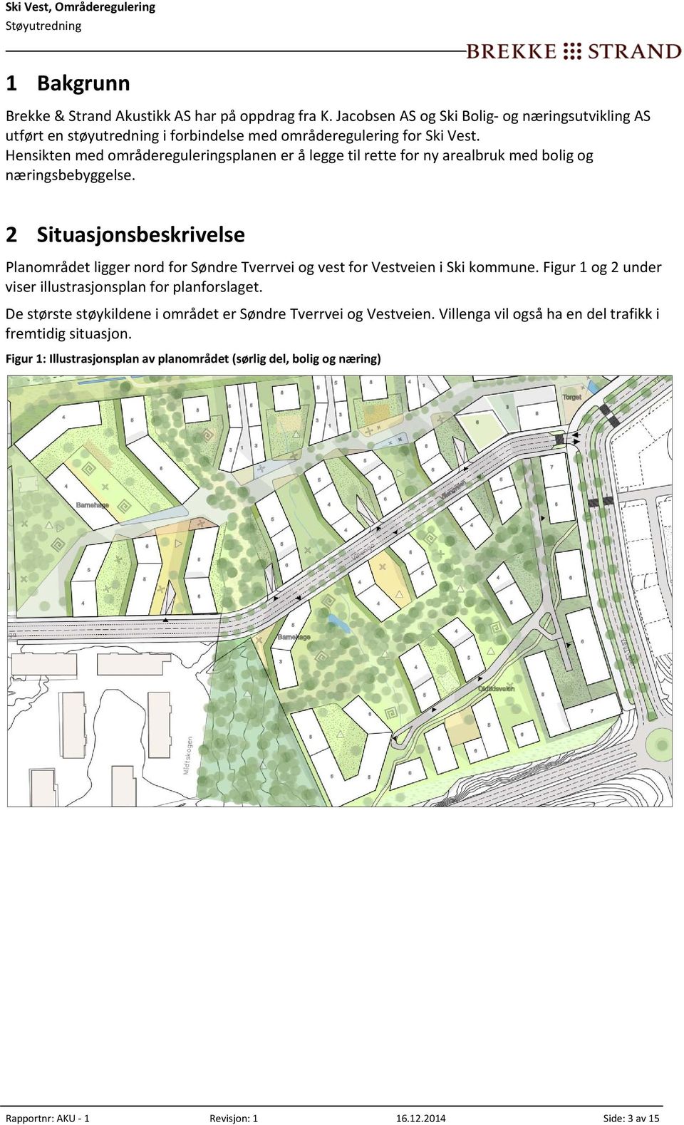 Hensikten med områdereguleringsplanen er å legge til rette for ny arealbruk med bolig og næringsbebyggelse.