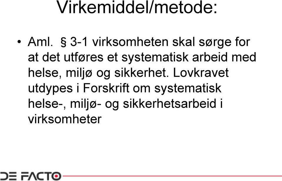 systematisk arbeid med helse, miljø og sikkerhet.