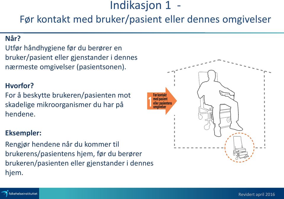 (pasientsonen). Hvorfor?