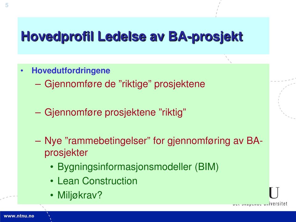 riktig Nye rammebetingelser for gjennomføring av