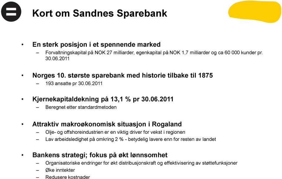 2011 Kjernekapitaldekning på 13,1 % pr 30.06.