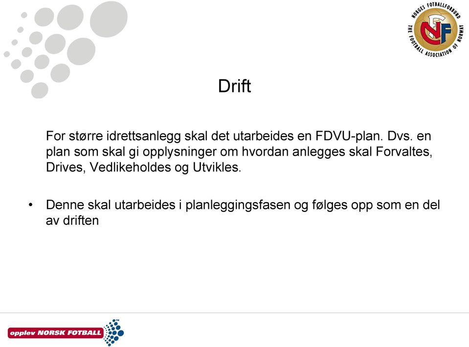 en plan som skal gi opplysninger om hvordan anlegges skal