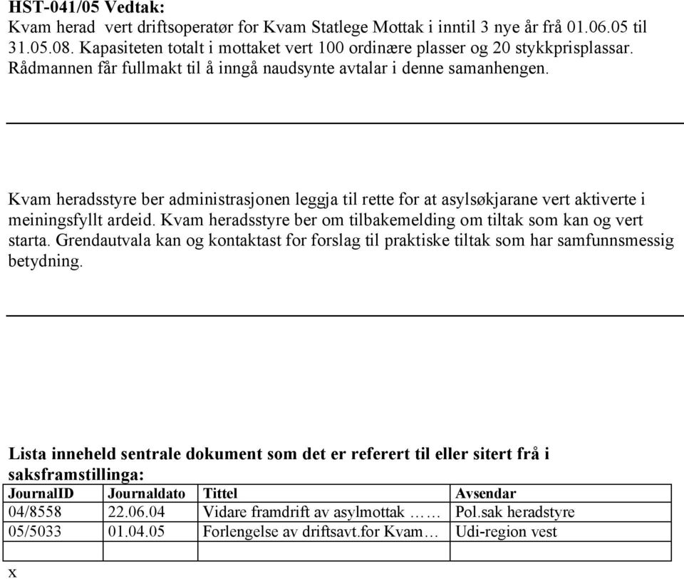 Grendautvala kan og kontaktast for forslag til praktiske tiltak som har samfunnsmessig betydning.