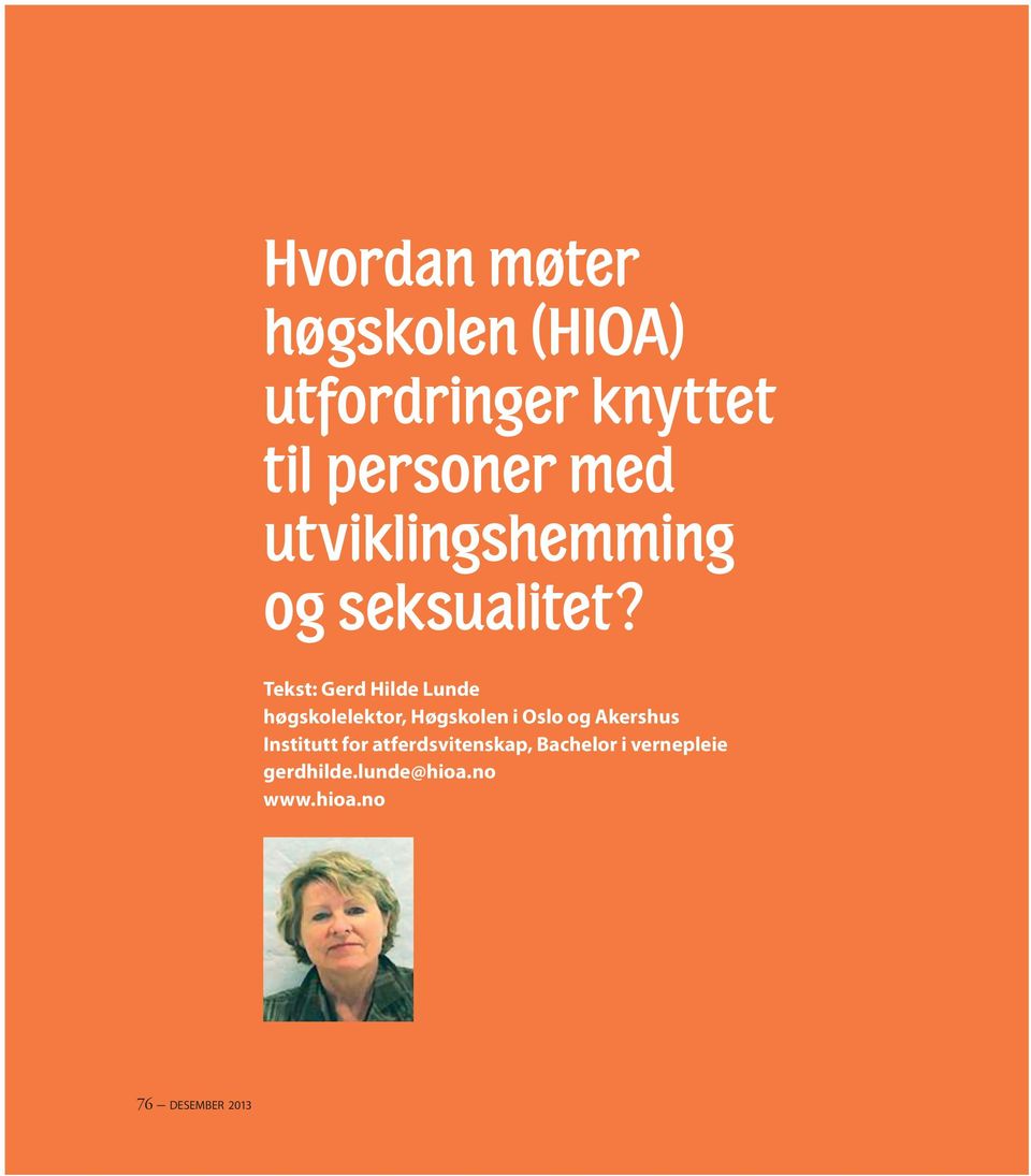 Tekst: Gerd Hilde Lunde høgskolelektor, Høgskolen i Oslo og Akershus