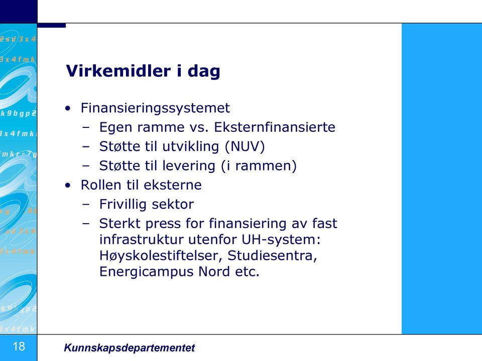 Rollen til eksterne Frivillig sektor Sterkt press for finansiering av fast