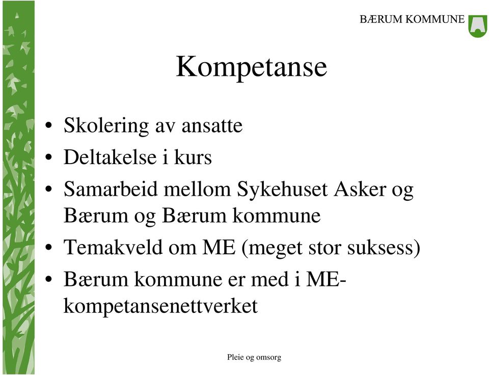 og Bærum kommune Temakveld om ME (meget stor