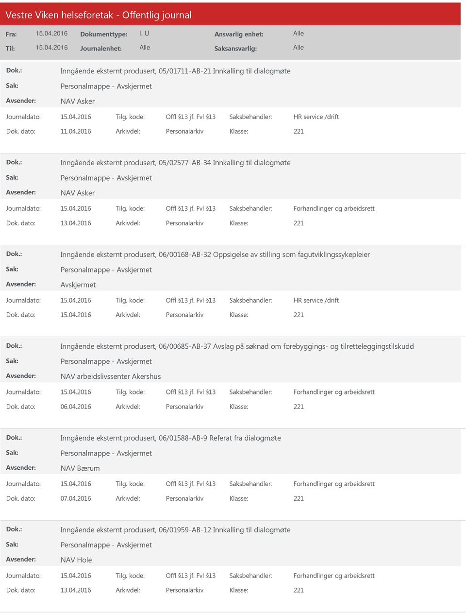 2016 Arkivdel: Personalarkiv Inngående eksternt produsert, 06/00168-AB-32 Oppsigelse av stilling som fagutviklingssykepleier Personalmappe - Dok.