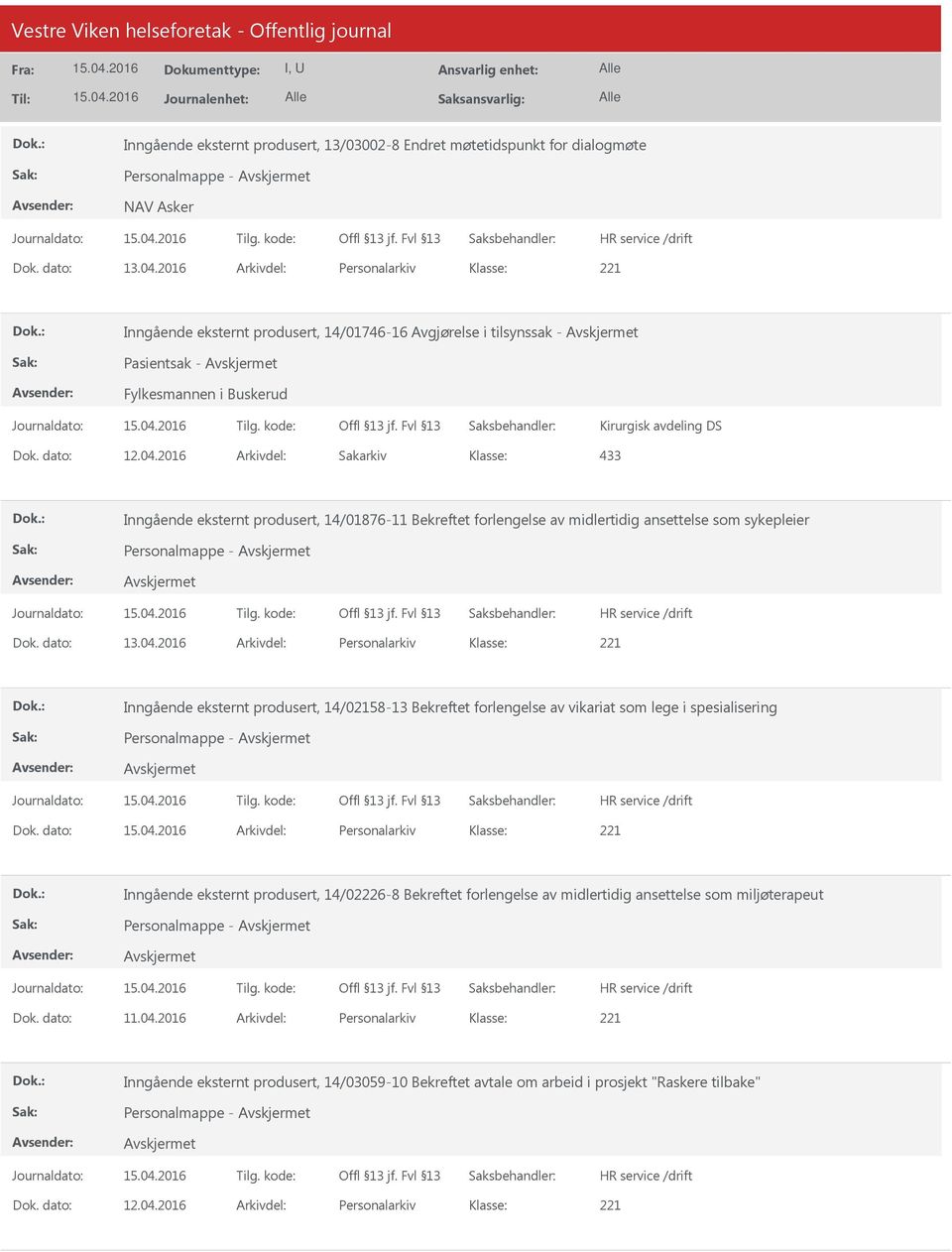 2016 Arkivdel: Sakarkiv 433 Inngående eksternt produsert, 14/01876-11 Bekreftet forlengelse av midlertidig ansettelse som sykepleier Personalmappe - Dok. dato: 13.04.