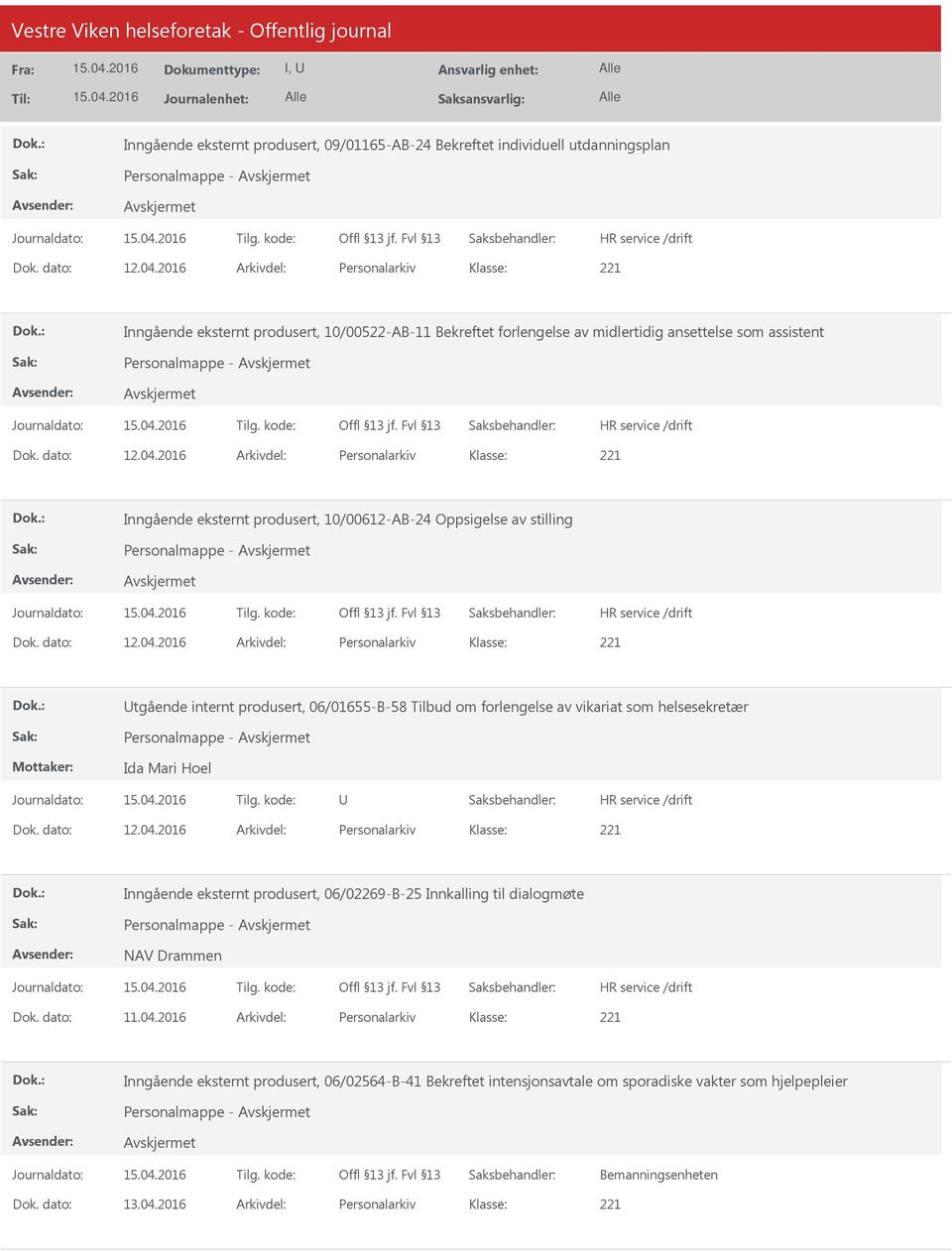 2016 Arkivdel: Personalarkiv Inngående eksternt produsert, 10/00612-AB-24 Oppsigelse av stilling Personalmappe - Dok. dato: 12.04.