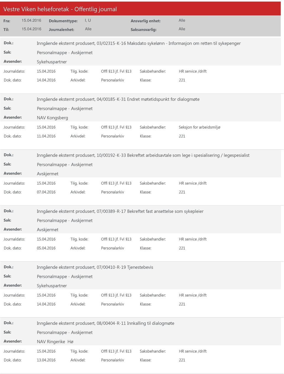 00185-K-31 Endret møtetidspunkt for dialogmøte Personalmappe - NAV Kongsberg Seksjon for arbeidsmiljø Dok. dato: 11.04.