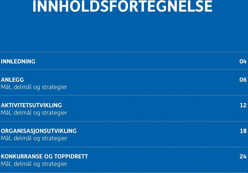 strategier ORGANISASJONSUTVIKLING 18 Mål, delmål og