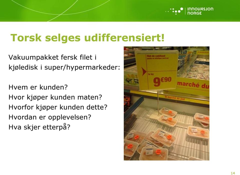 super/hypermarkeder: Hvem er kunden?