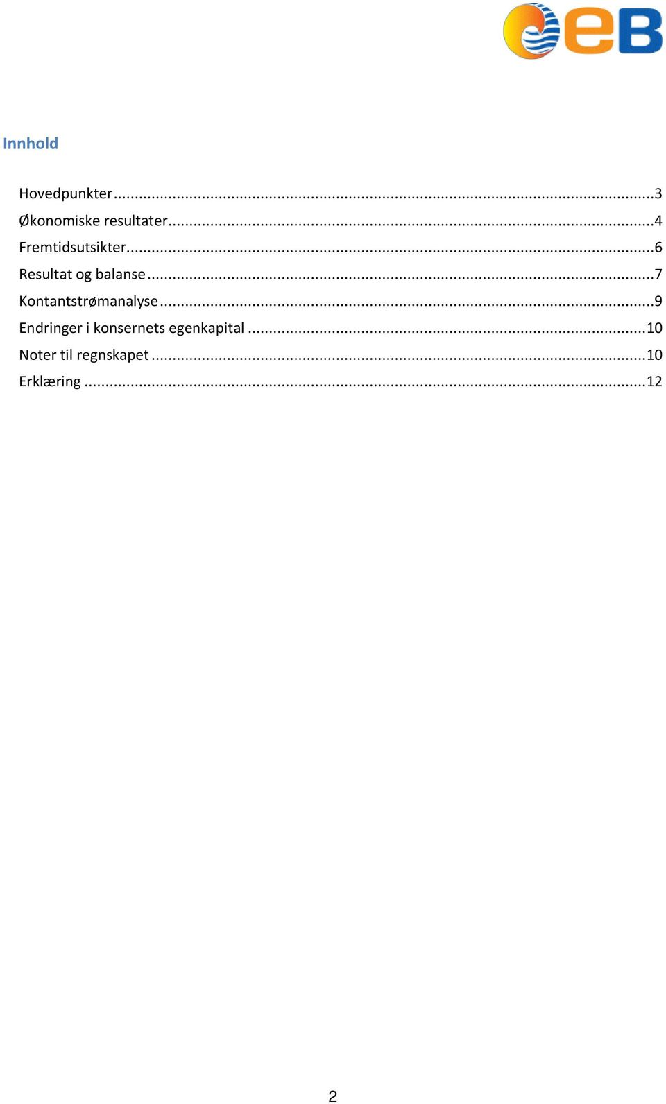 ..7 Kontantstrømanalyse.