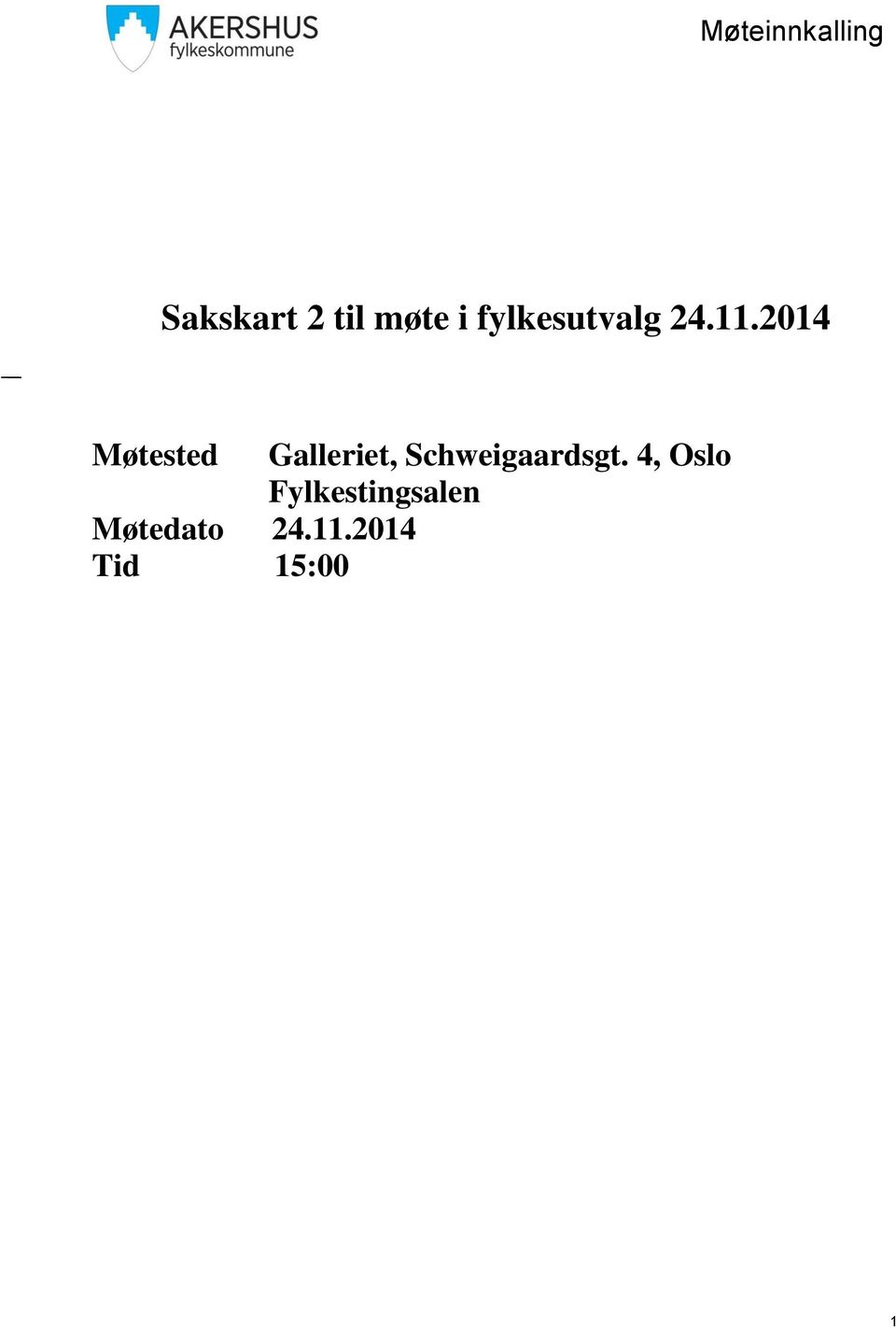 2014 Møtested Galleriet,