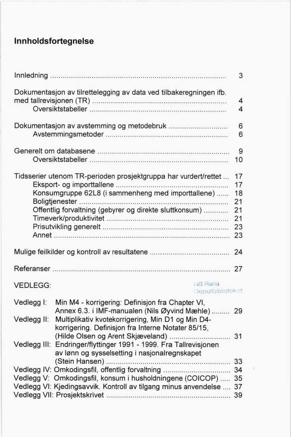 prosjektgruppa har vurdert/rettet.