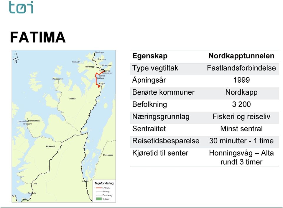 1999 Nordkapp 3 200 Fiskeri og reiseliv Minst sentral