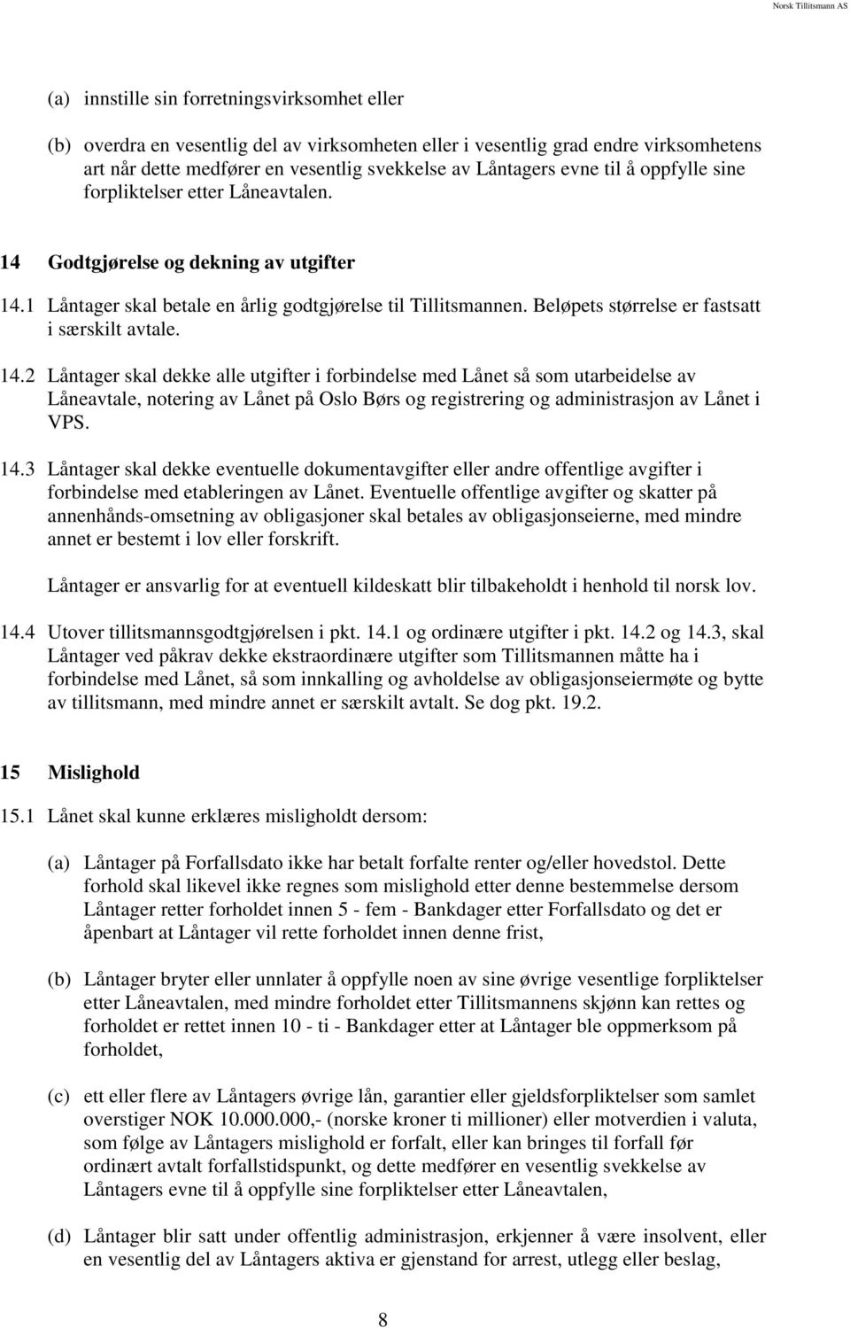 Beløpets størrelse er fastsatt i særskilt avtale. 14.