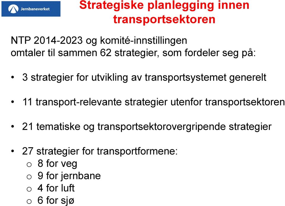 11 transport-relevante strategier utenfor transportsektoren 21 tematiske og
