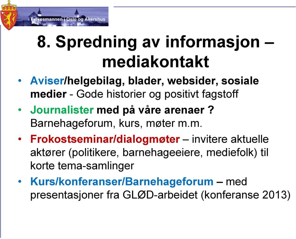 d på våre arenaer? Barnehageforum,