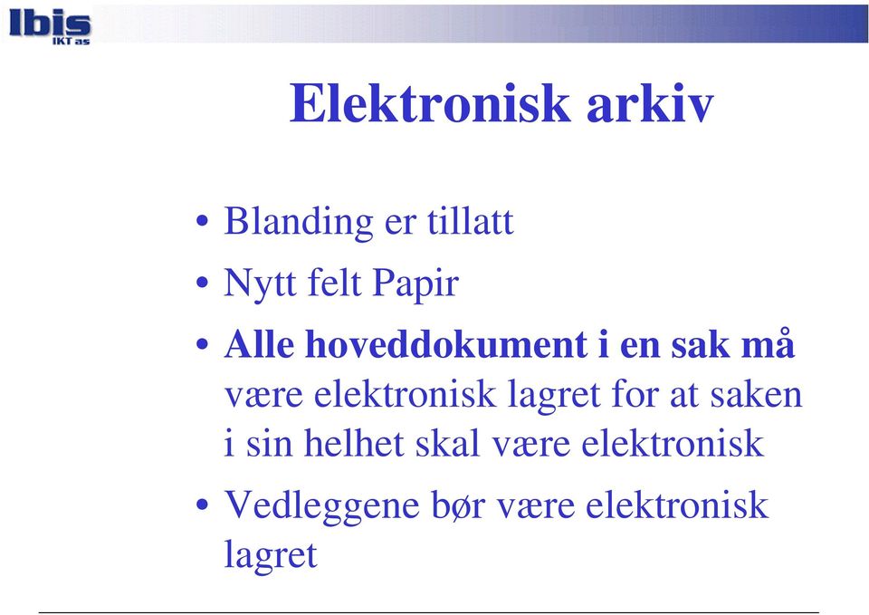 elektronisk lagret for at saken i sin helhet