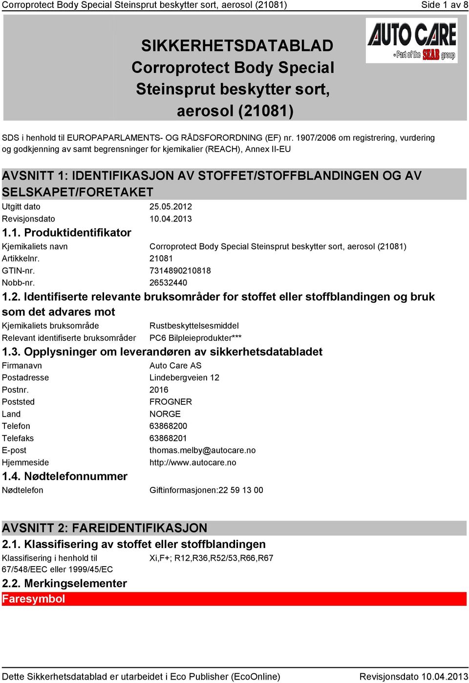 1907/2006 om registrering, vurdering og godkjenning av samt begrensninger for kjemikalier (REACH), Annex II-EU AVSNITT 1: IDENTIFIKASJON AV STOFFET/STOFFBLANDINGEN OG AV SELSKAPET/FORETAKET Utgitt