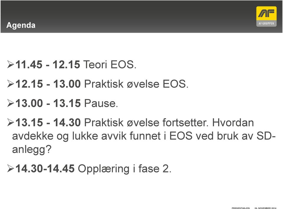 Hvordan avdekke og lukke avvik funnet i EOS ved bruk av