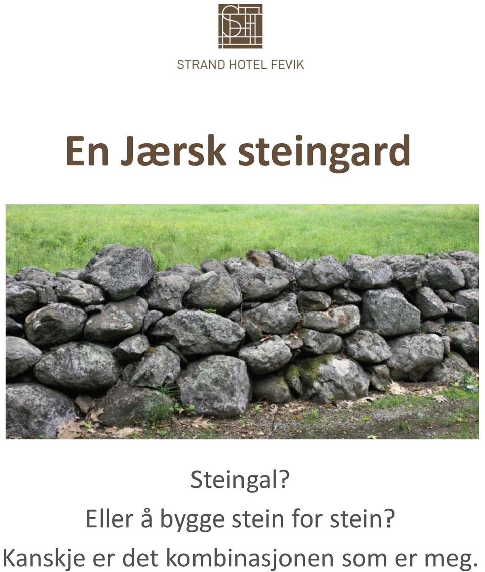 Eller å bygge stein for