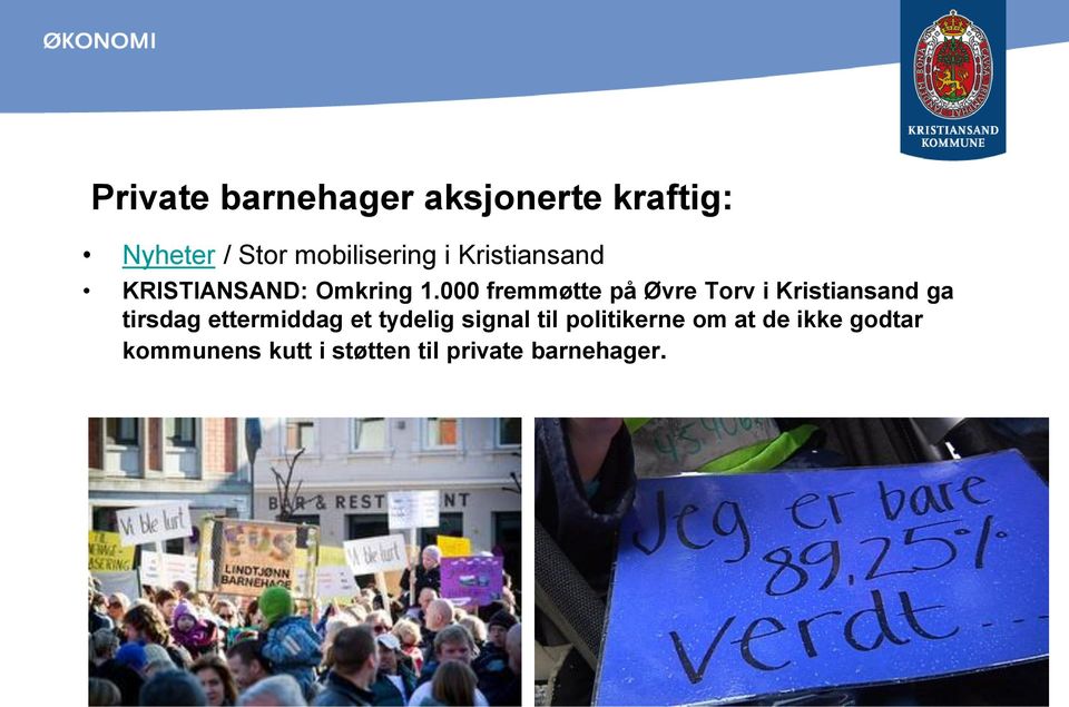 000 fremmøtte på Øvre Torv i Kristiansand ga tirsdag ettermiddag et