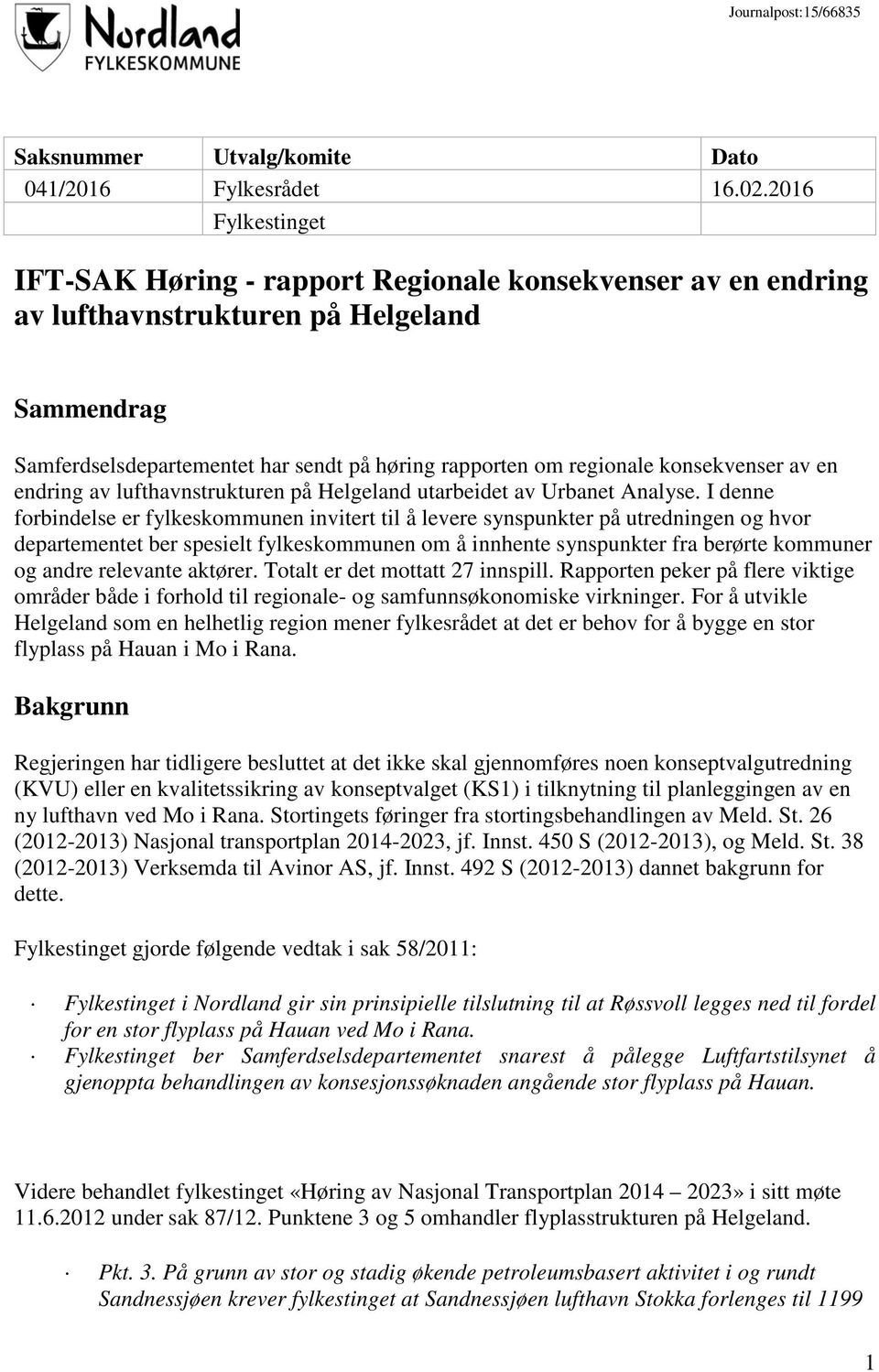 konsekvenser av en endring av lufthavnstrukturen på Helgeland utarbeidet av Urbanet Analyse.