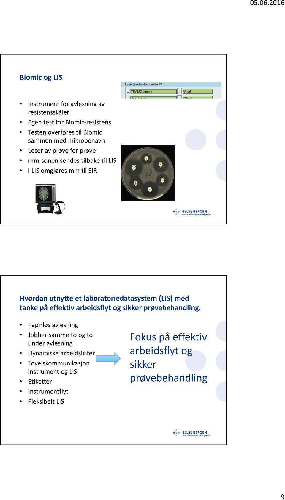 (LIS) med tanke på effektiv arbeidsflyt og sikker prøvebehandling.