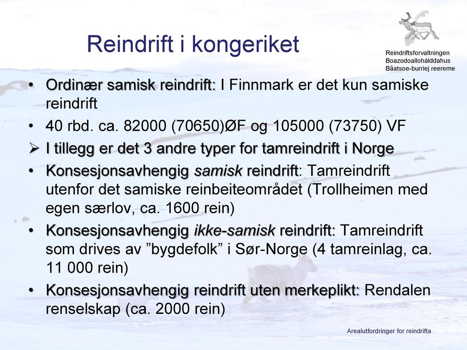 Tamreindrift utenfor det samiske reinbeiteområdet (Trollheimen med egen særlov, ca.