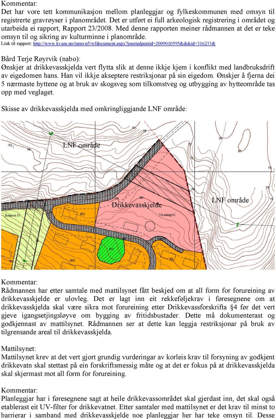 Link til rapport: http://www.kvam.no/innsyn5/wfdocument.aspx?