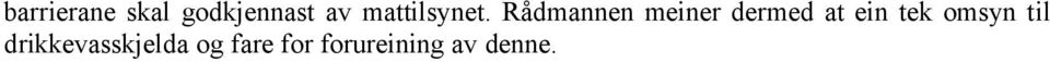 Rådmannen meiner dermed at ein tek