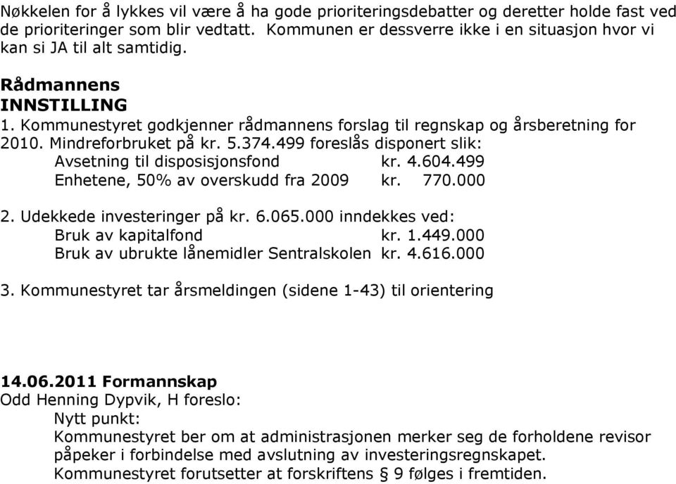 Kommunestyret tar årsmeldingen (sidene 1-43) til orientering 14.06.