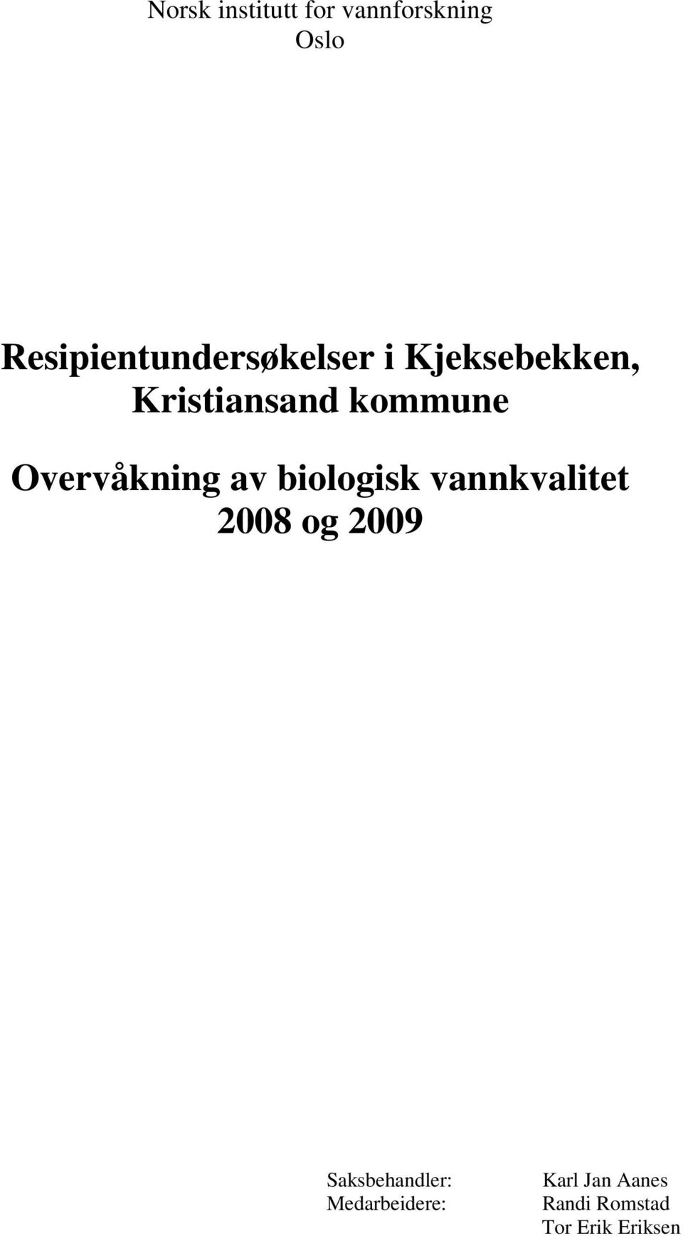 kommune Overvåkning av biologisk vannkvalitet 2008 og