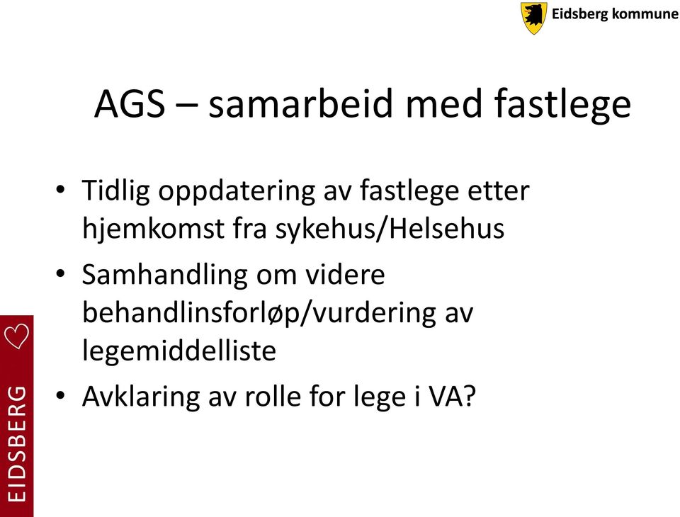 Samhandling om videre behandlinsforløp/vurdering