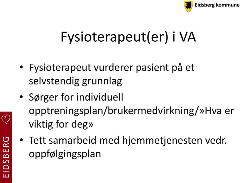 opptreningsplan/brukermedvirkning/»hva er viktig for