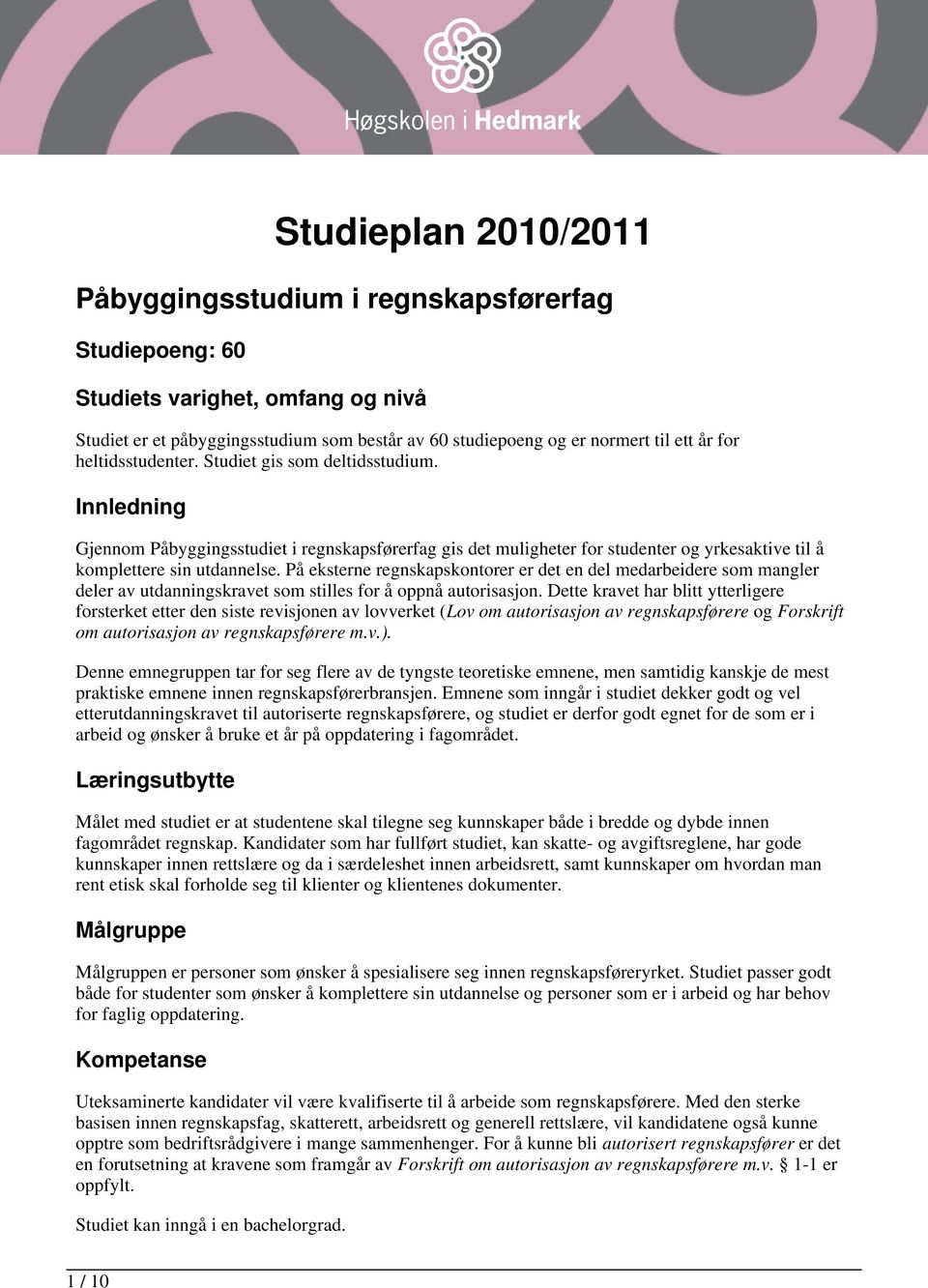 På eksterne regnskapskontorer er det en del medarbeidere som mangler deler av utdanningskravet som stilles for å oppnå autorisasjon.