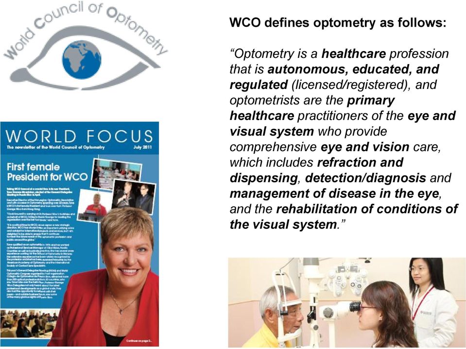 visual system who provide comprehensive eye and vision care, which includes refraction and dispensing,