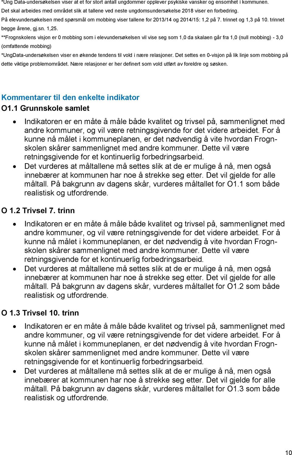 trinnet og 1,3 på 10. trinnet begge årene, gj.sn. 1,25.