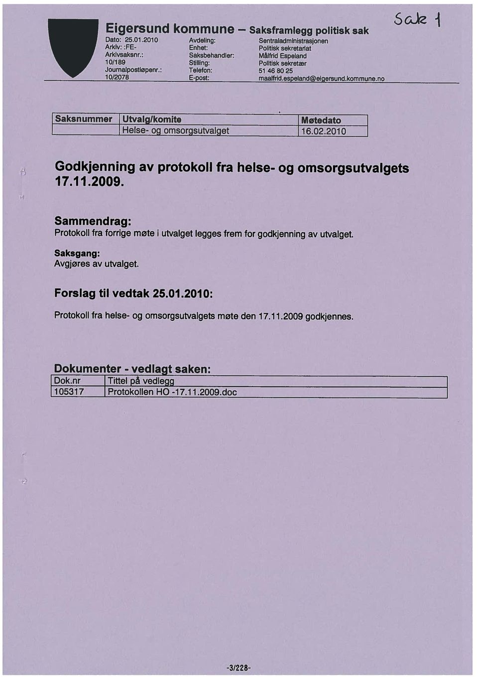 maaifrid.esdeiand(eiaersund.kommune.no SGizl Saksnummer Utvalglkomite Møtedato Helse- og omsorgsutvalget 16.2.21 Godkjenning av protokoll fra helse- og omsorgsutvalgets 17.11.29.