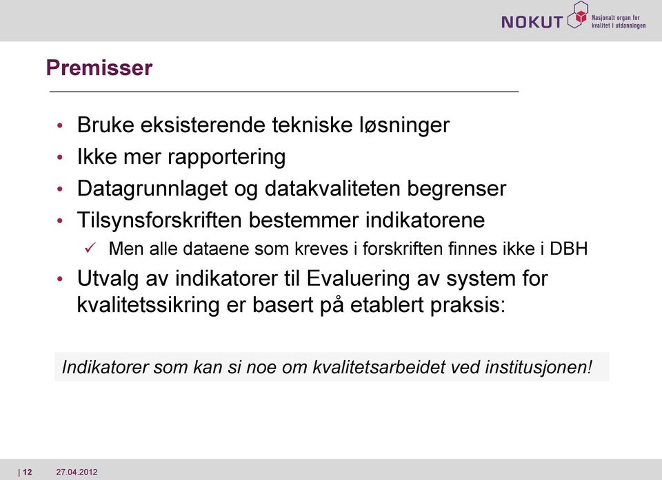 i forskriften finnes ikke i DBH Utvalg av indikatorer til Evaluering av system for