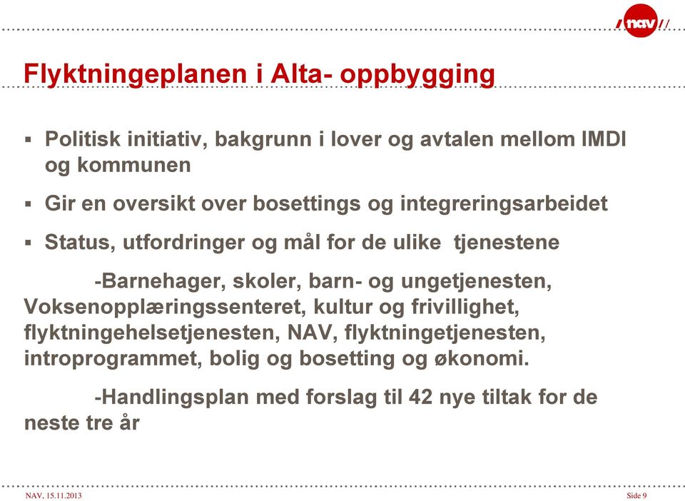 ungetjenesten, Voksenopplæringssenteret, kultur og frivillighet, flyktningehelsetjenesten, NAV, flyktningetjenesten,