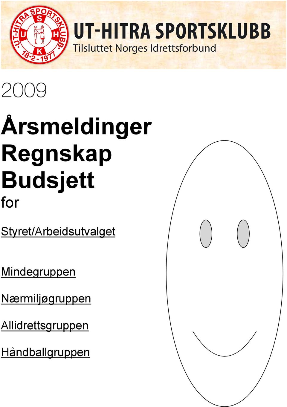 Regnskap Budsjett for Styret/Arbeidsutvalget