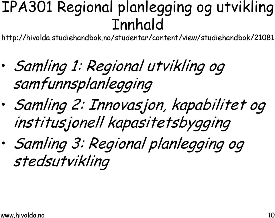 no/studentar/content/view/studiehandbok/21081 Samling 1: Regional