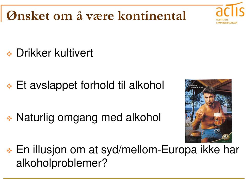 Naturlig omgang med alkohol En illusjon om