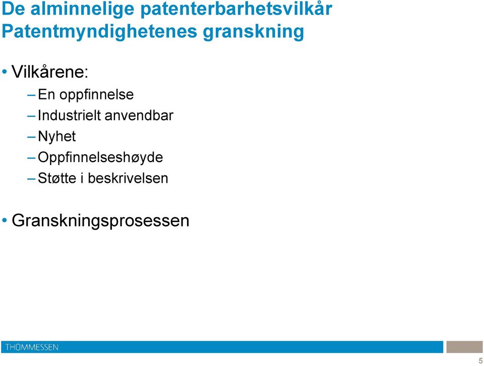 oppfinnelse Industrielt anvendbar Nyhet